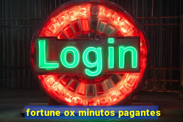 fortune ox minutos pagantes